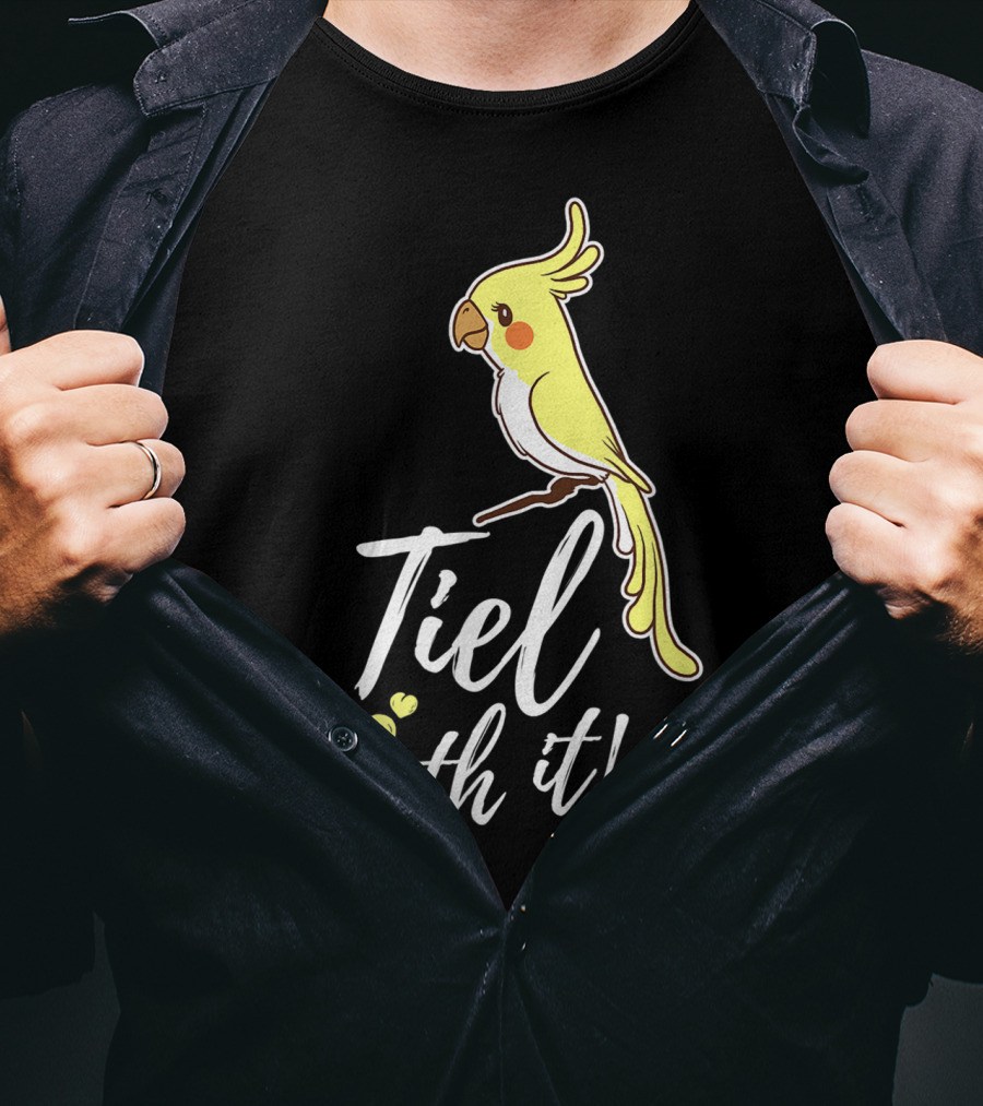 Tiel With It Cockatiel Funny Bird Nerd Parrot T-Shirt
