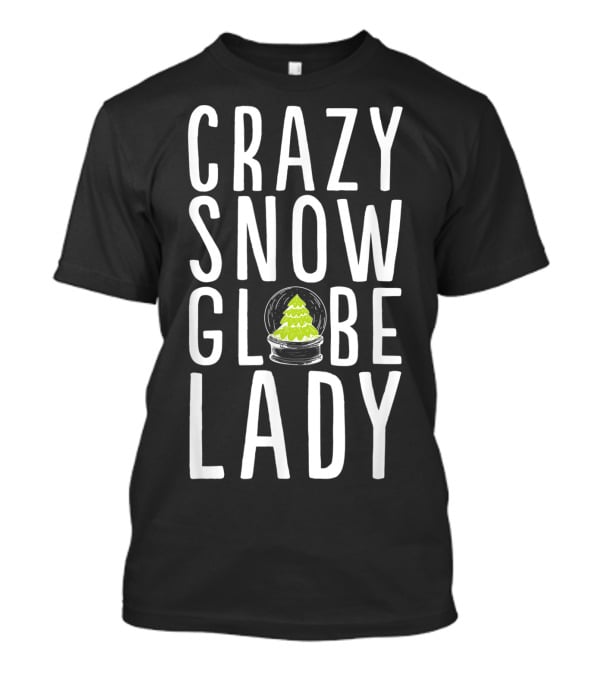 Crazy Snow Globe Lady Christmas Tree Globe T-Shirt