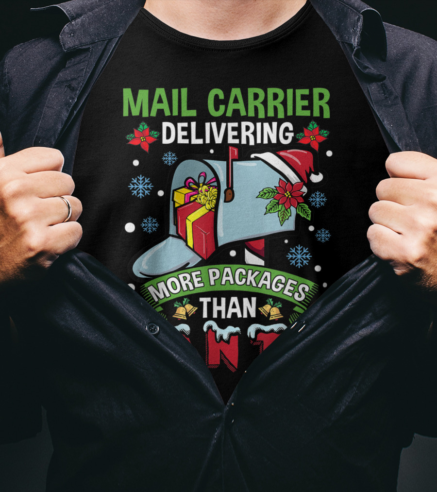 Mail Carrier Delivering More Packages Than Santa T-Shirt