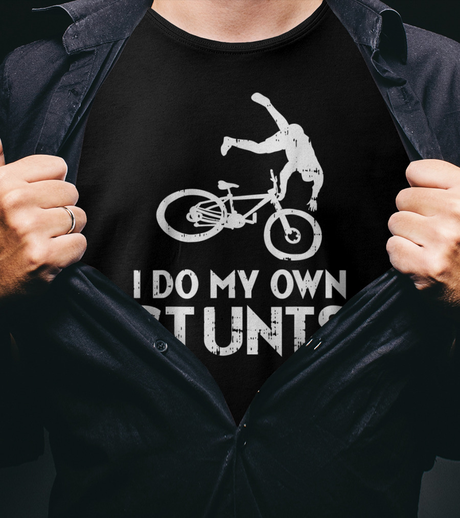 I Do My Own Stunts Bicycle Crash Biker Humor T-Shirt