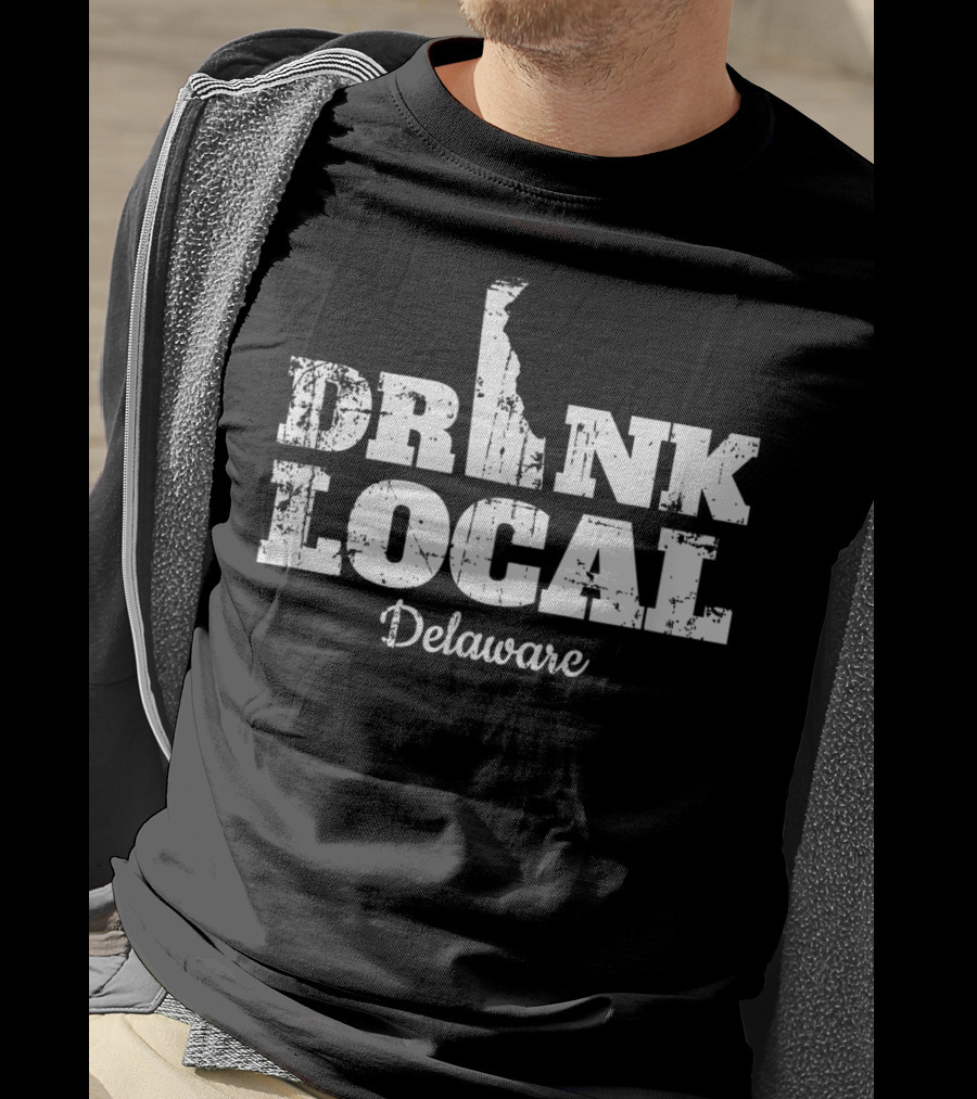 Drink Local Delaware Beer Drinker Wine T-Shirt