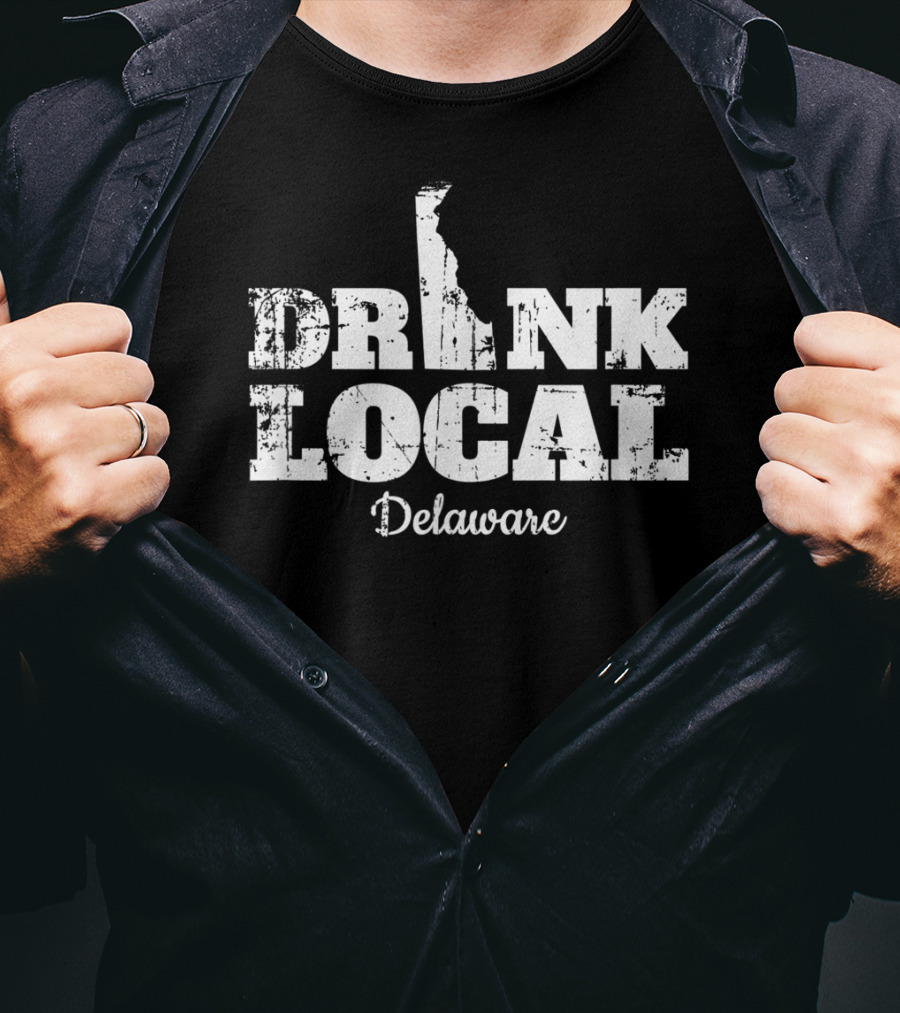 Drink Local Delaware Beer Drinker Wine T-Shirt