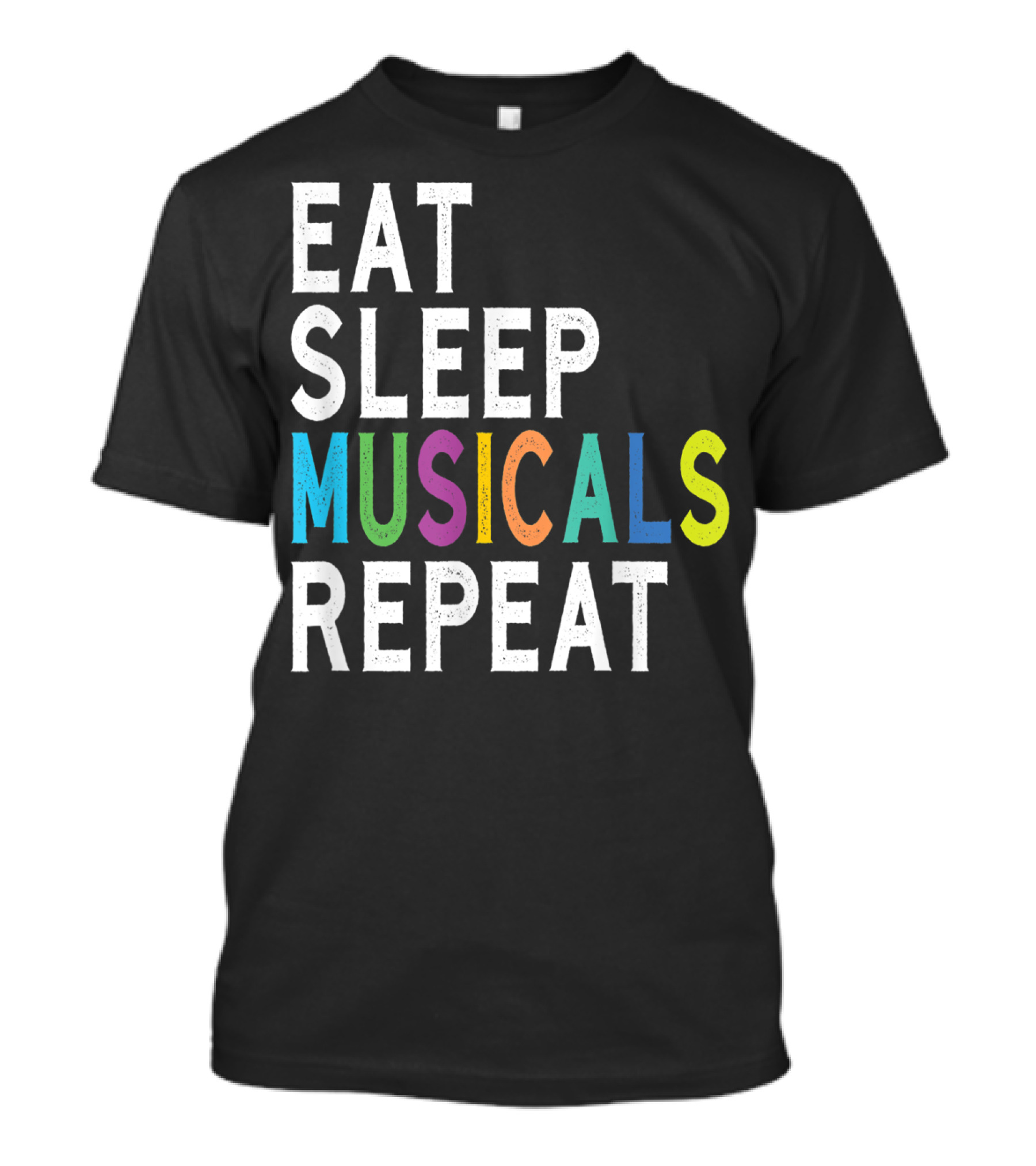 Eat Sleep Musicals Repeat Broadway Acting T-Shirt