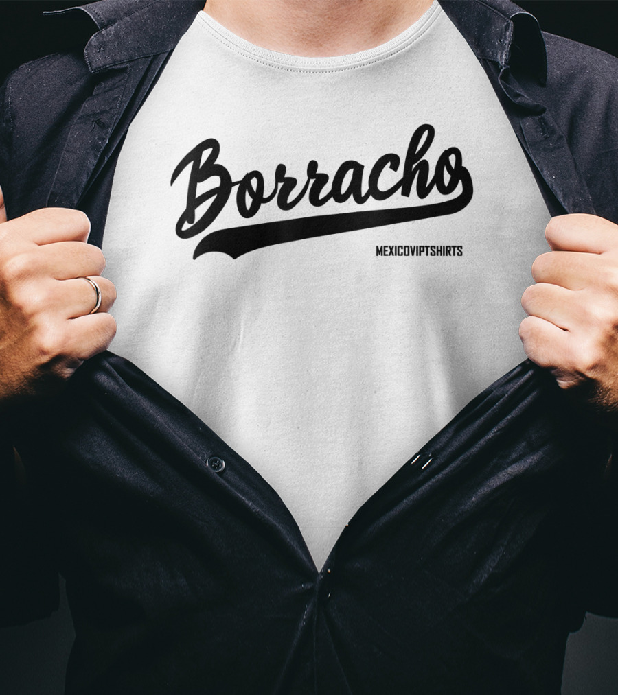 Borracho MexicoVIPTShirts T-Shirt