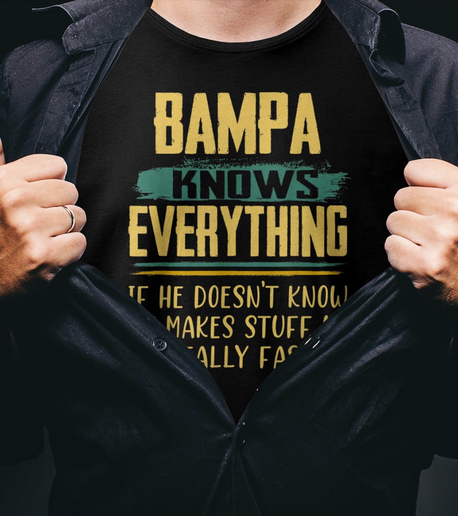 Bampa Knows Everything If He Doesn't Know He Makes Stuff Up Really Fast Christmas T-Shirt