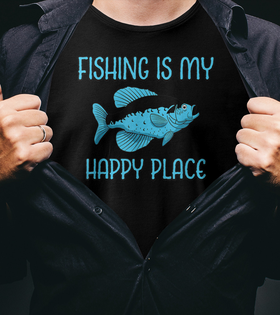 Fishing Is My Happy Place Fish T-Shirt