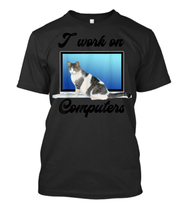 I Work On Computers Funny Grey White Cats Kitty T-Shirt