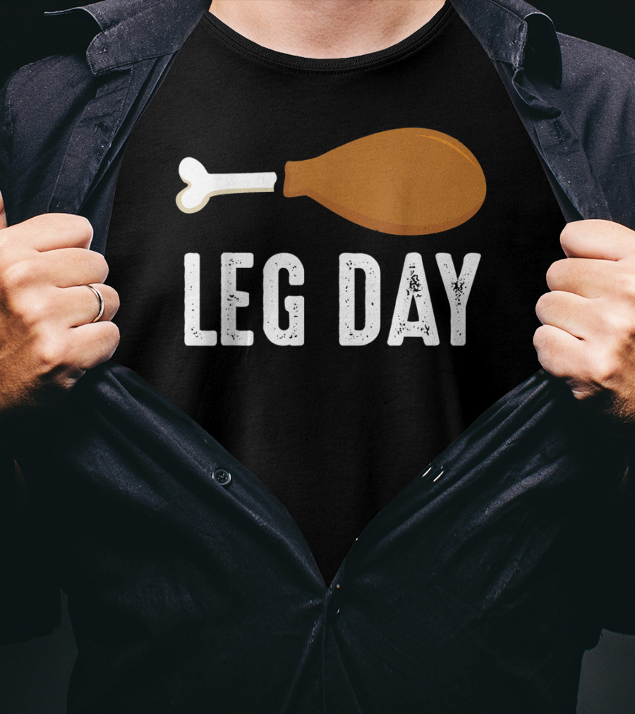 Thanksgiving Turkey Leg Day Funny Humor T-Shirt