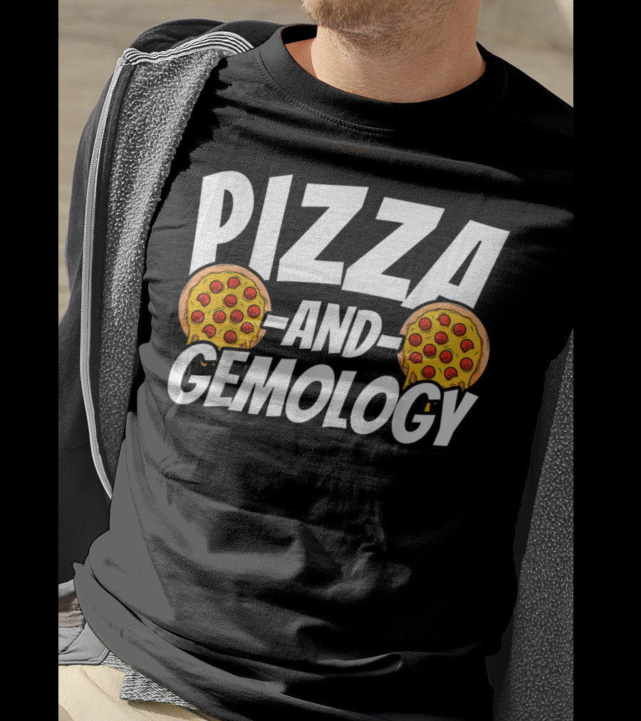 PIZZA AND GEMOLOGY T-Shirt