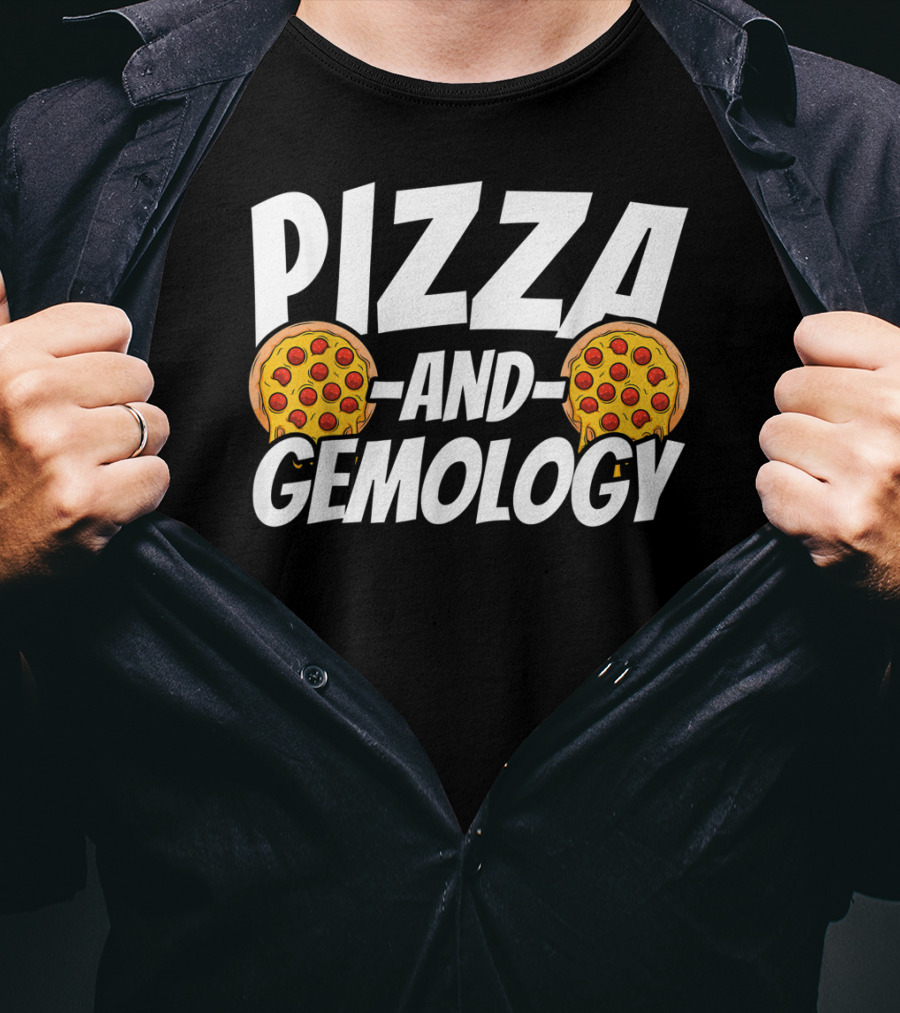 PIZZA AND GEMOLOGY T-Shirt