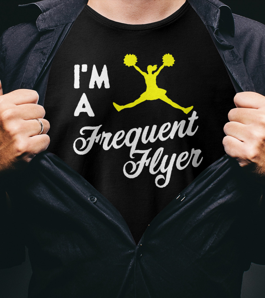 I'm A Frequent Flyer Girls Cheer T-Shirt