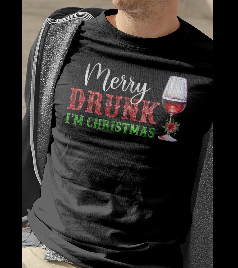 Merry Drunk I'm Christmas Glass Of Red Wine T-Shirt