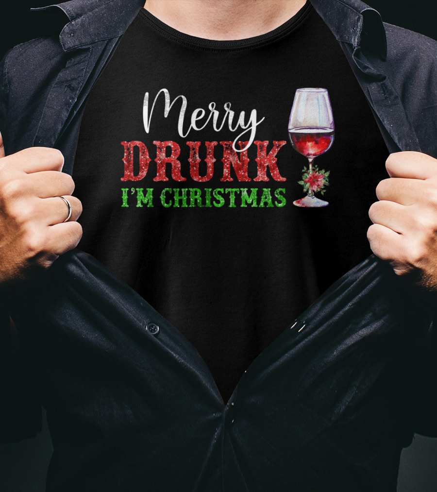 Merry Drunk I'm Christmas Glass Of Red Wine T-Shirt