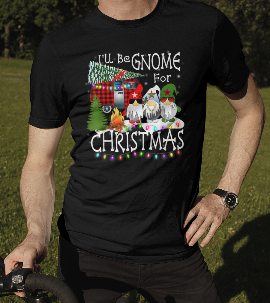 I'll Be Gnome For Christmas Camping With Christmas Lights And Gnomes T-Shirt