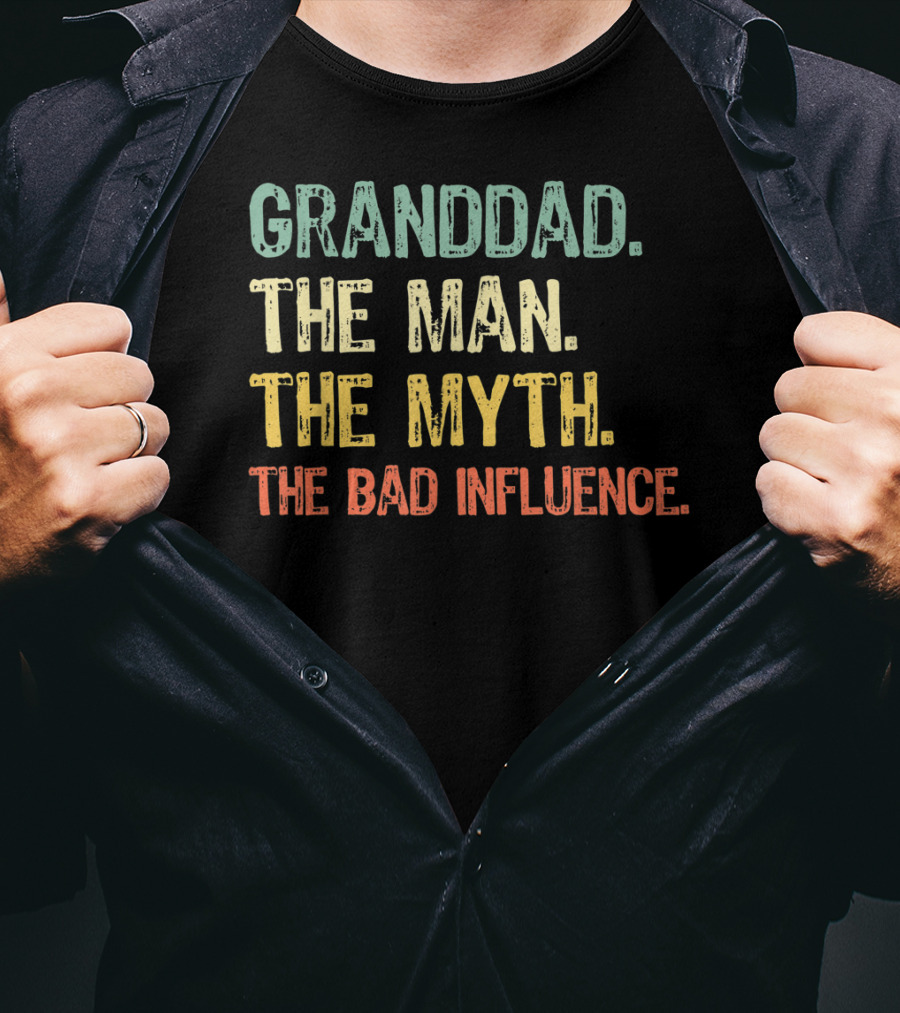 Granddad The Man The Myth The Bad Influence T-Shirt