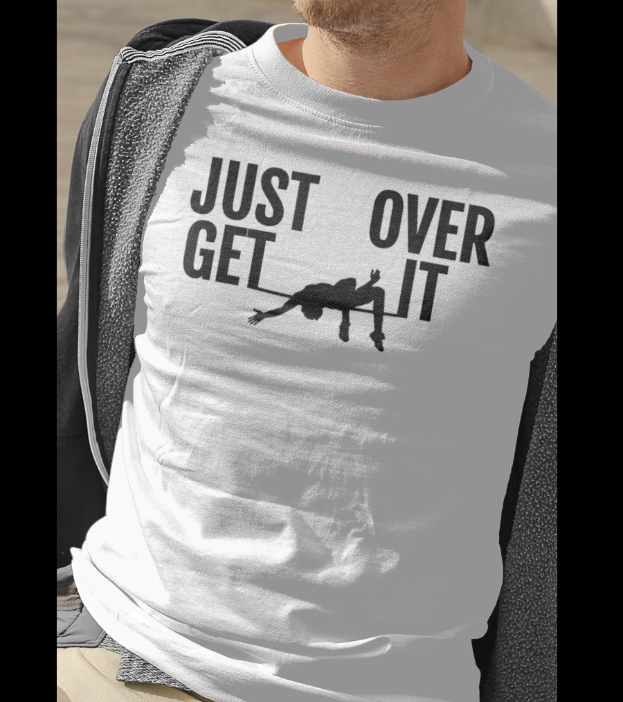 Just Get Over It High Jump Athletics T-Shirt