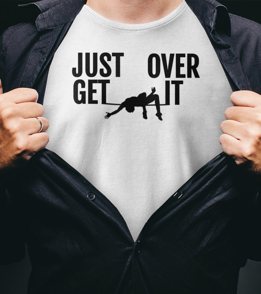 Just Get Over It High Jump Athletics T-Shirt