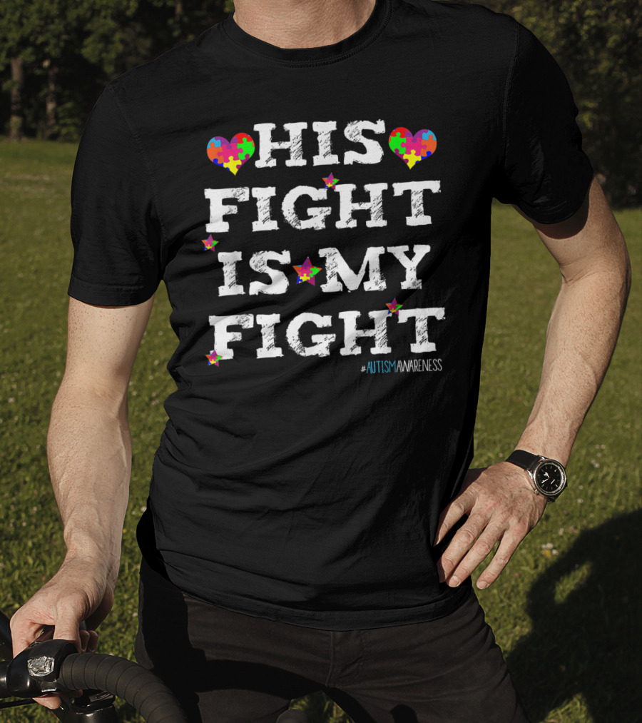 His Fight Is My Fight Autism Awareness Puzzle Heart T-Shirt