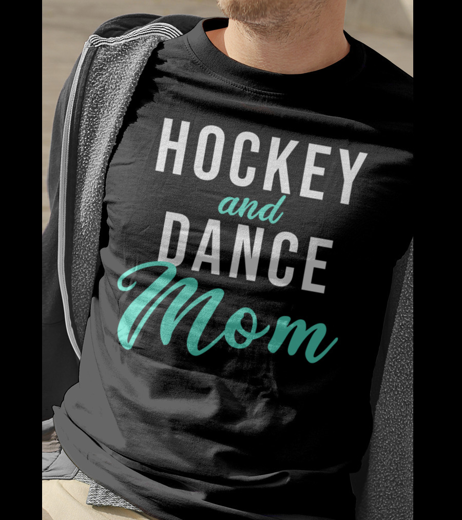 Hockey And Dance Mom T-Shirt
