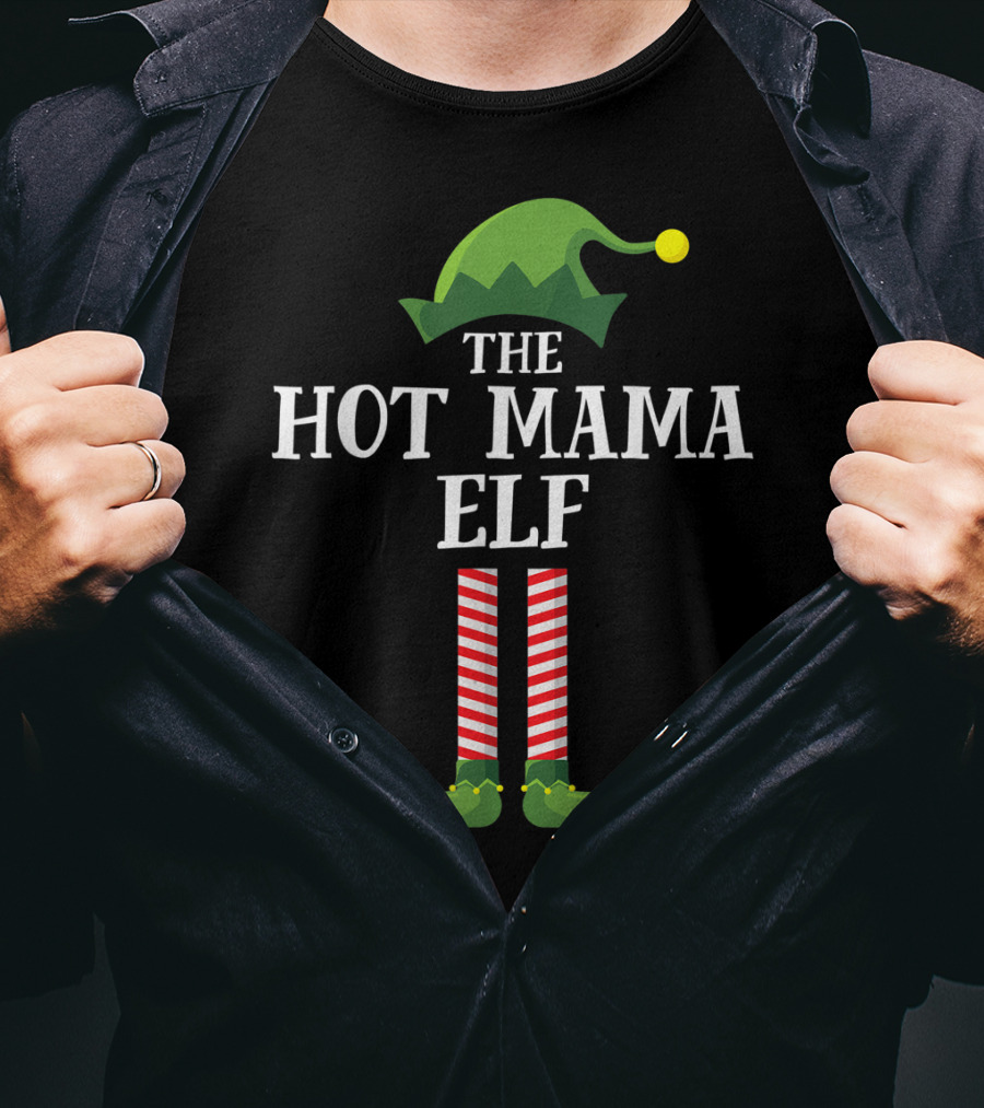 The Hot Mama Elf Matching Family Group T-Shirt