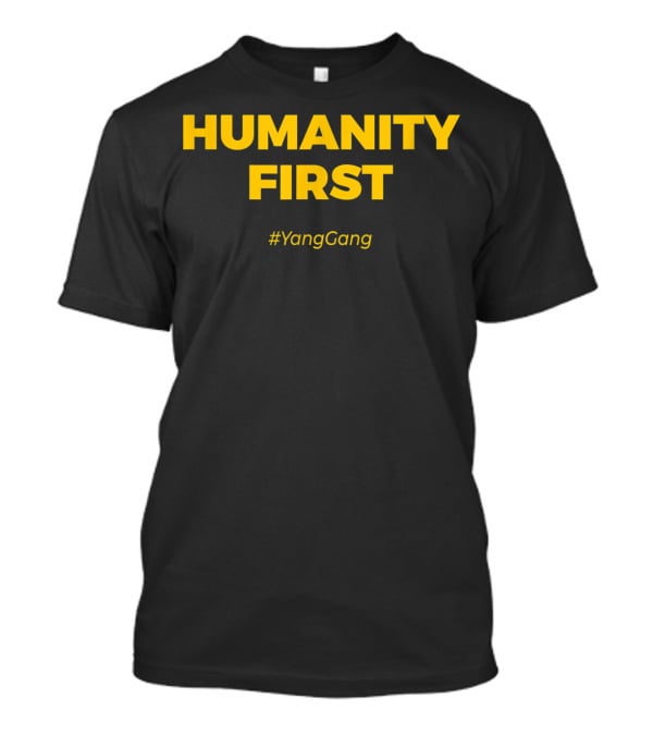 Humanity First #YangGang T-Shirt