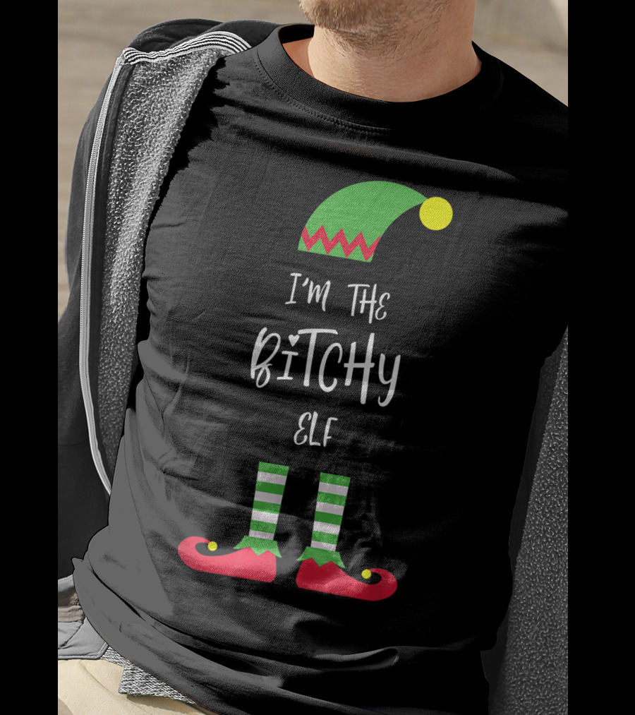 I'm The Bitchy Elf Funny Family Costume Holiday Hat And Shoes T-Shirt