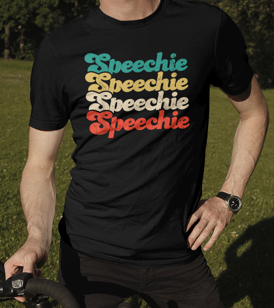 Speechie Speechie Speechie Speechie T-Shirt