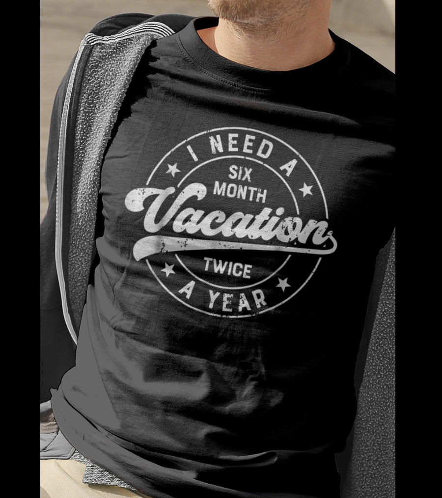 I Need A Six Month Vacation Twice A Year Retro Star T-Shirt