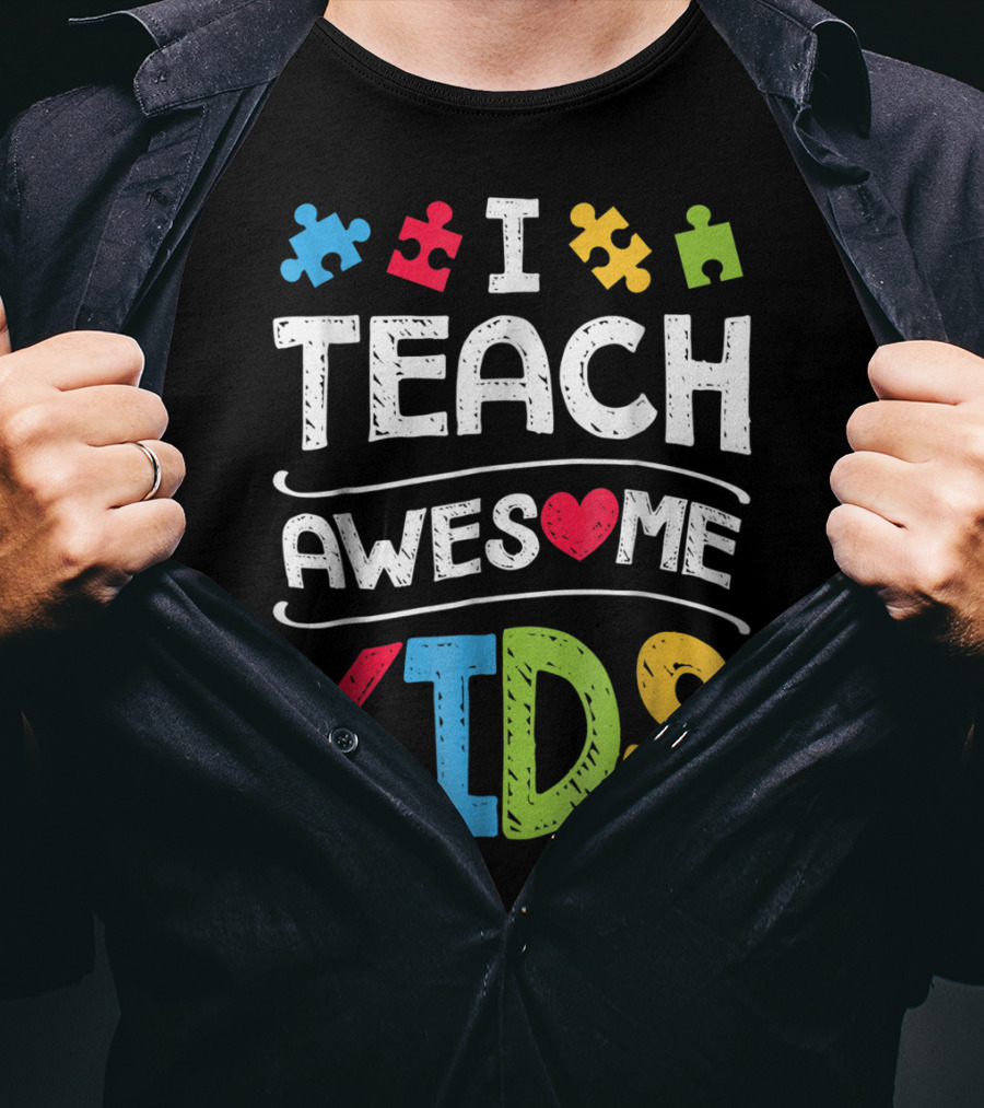 I Teach Awesome Kids Autism Awareness Puzzle Pieces And Heart T-Shirt