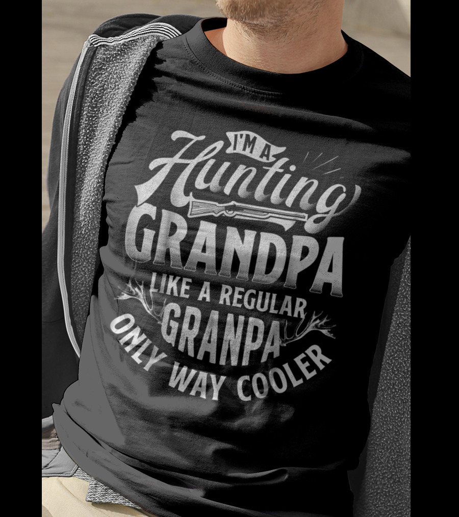 I'm A Hunting Grandpa Like A Regular Grandpa Only Way Cooler T-Shirt