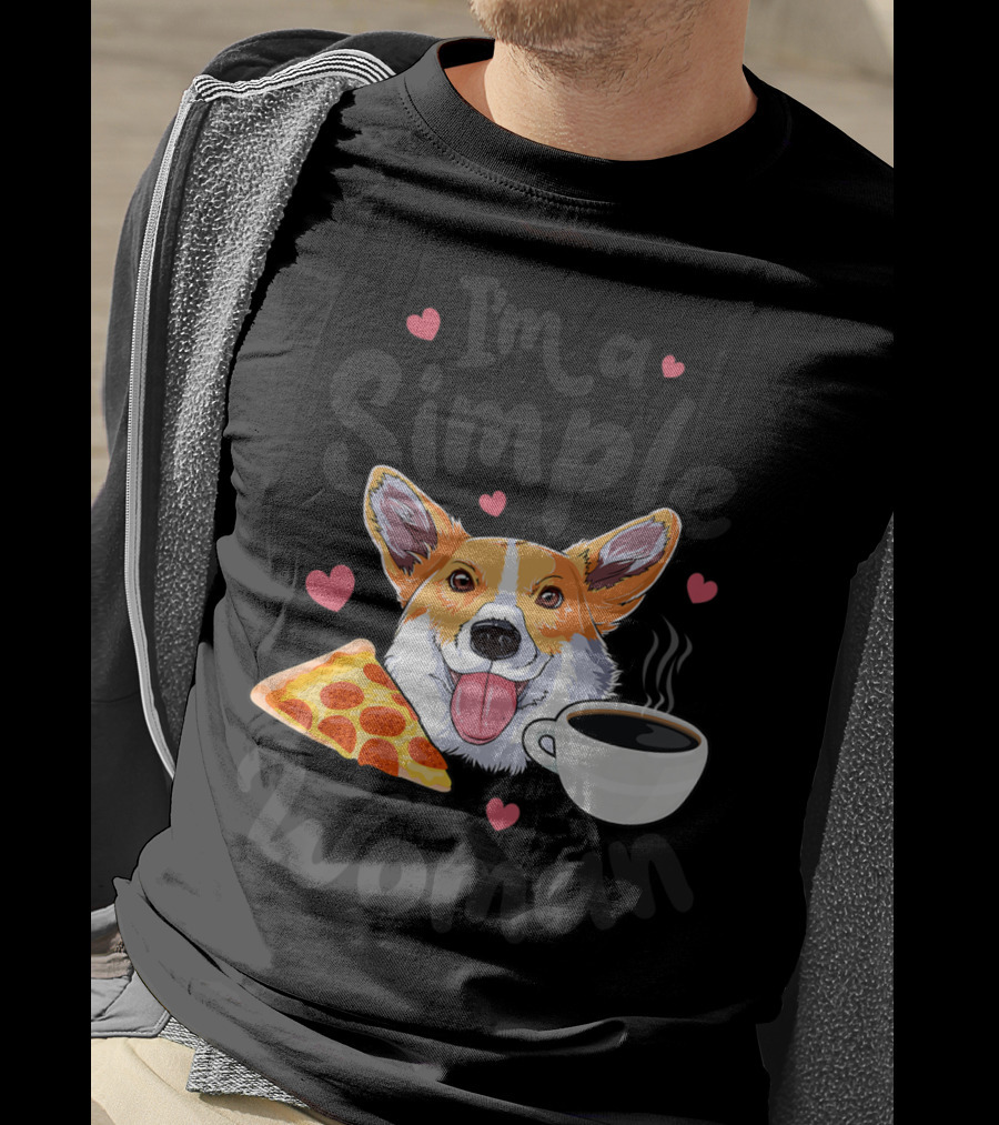 I'm A Simple Woman Corgi Dog Coffee Pizza Hearts T-Shirt