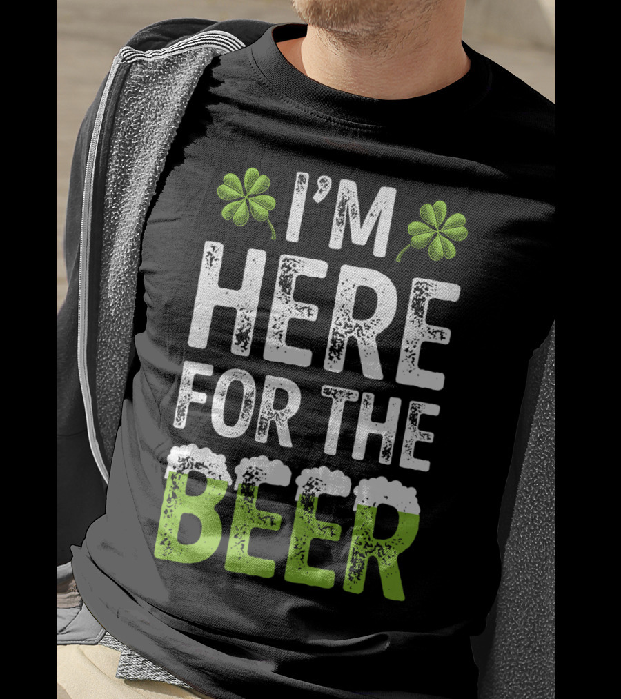 I'm Here For The Beer Shamrock St. Patrick's Day T-Shirt