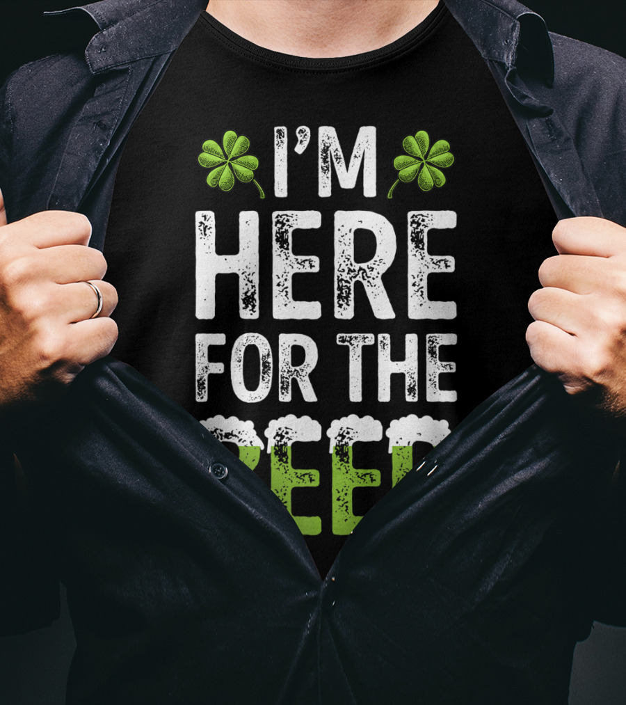I'm Here For The Beer Shamrock St. Patrick's Day T-Shirt