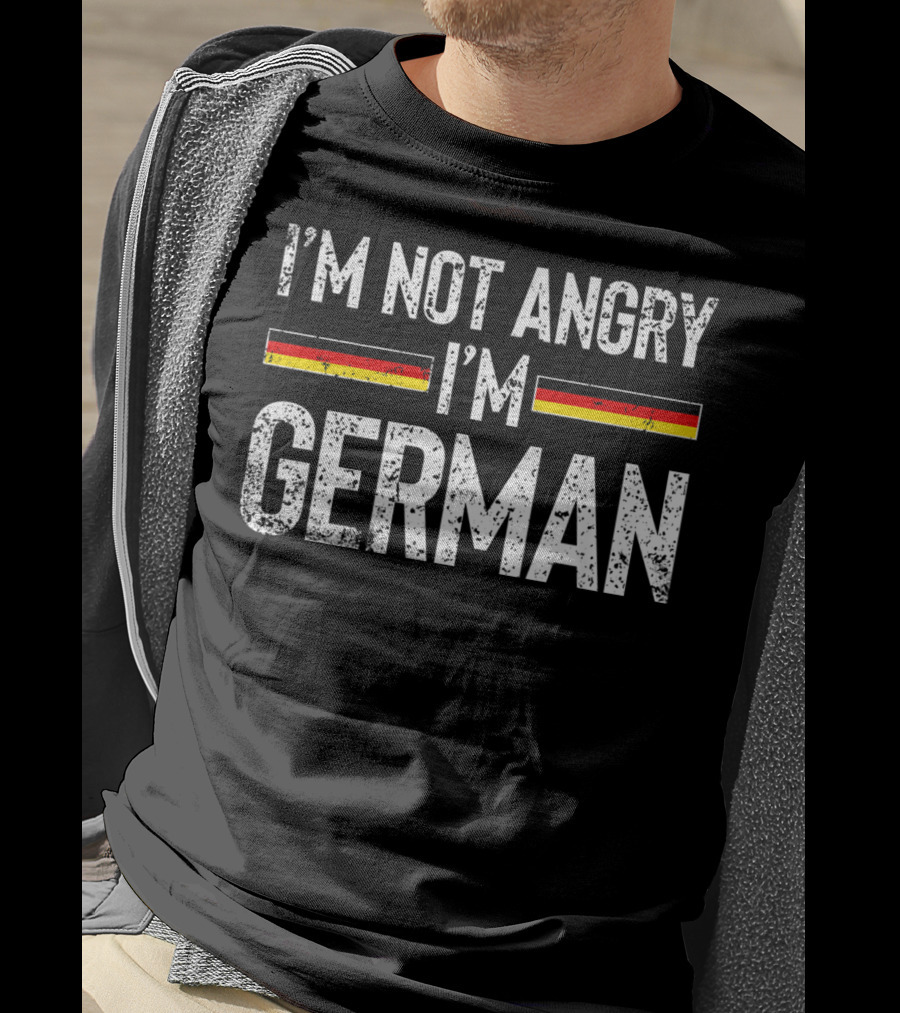 I'm Not Angry I'm German Germany Flag Attitude Text T-Shirt