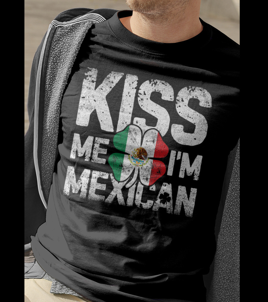 Kiss Me I'm Mexican St Patricks Day Mexico Flag Shamrock T-Shirt
