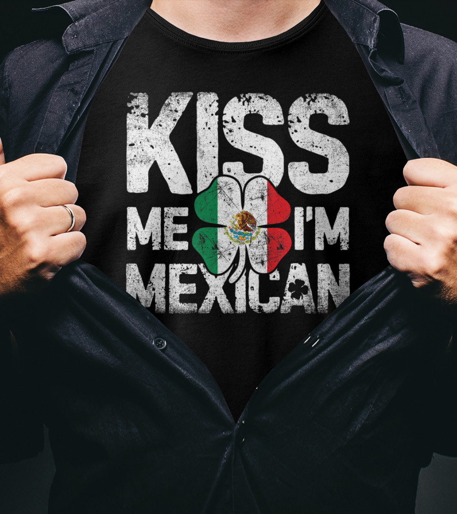 Kiss Me I'm Mexican St Patricks Day Mexico Flag Shamrock T-Shirt