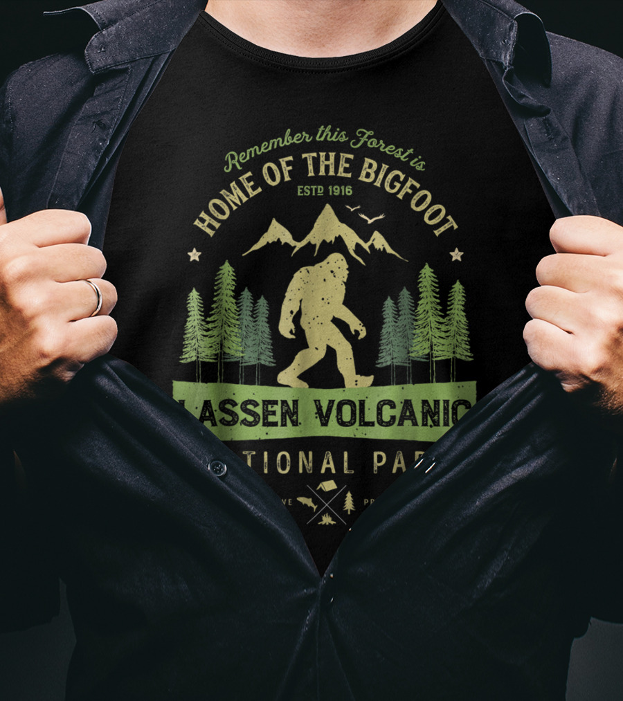 Remember This Forest Is Home Of The Bigfoot Estd 1916 Lassen Volcanic National Park Preserve Protect T-Shirt