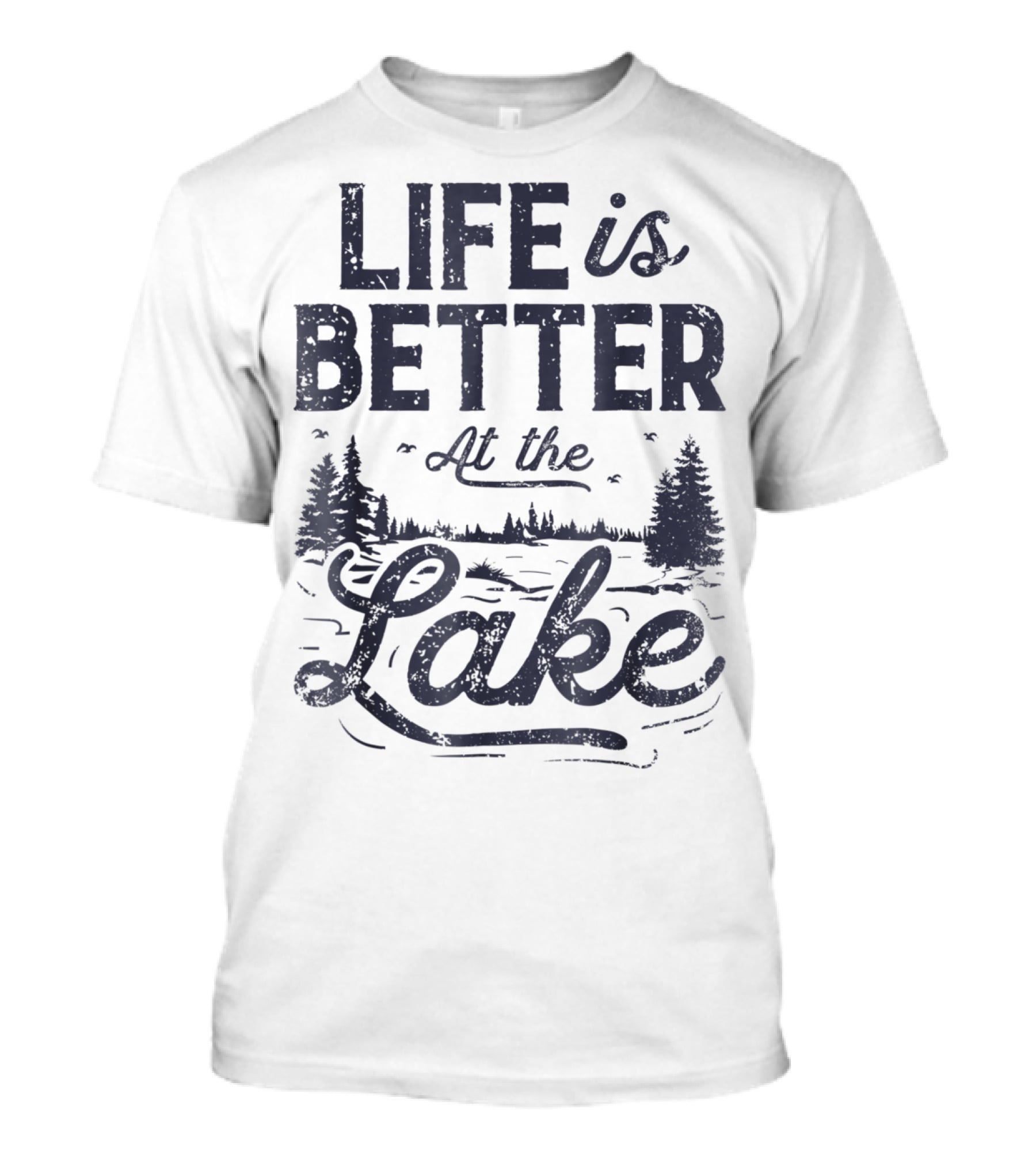 Life Is Better At The Lake T-Shirt