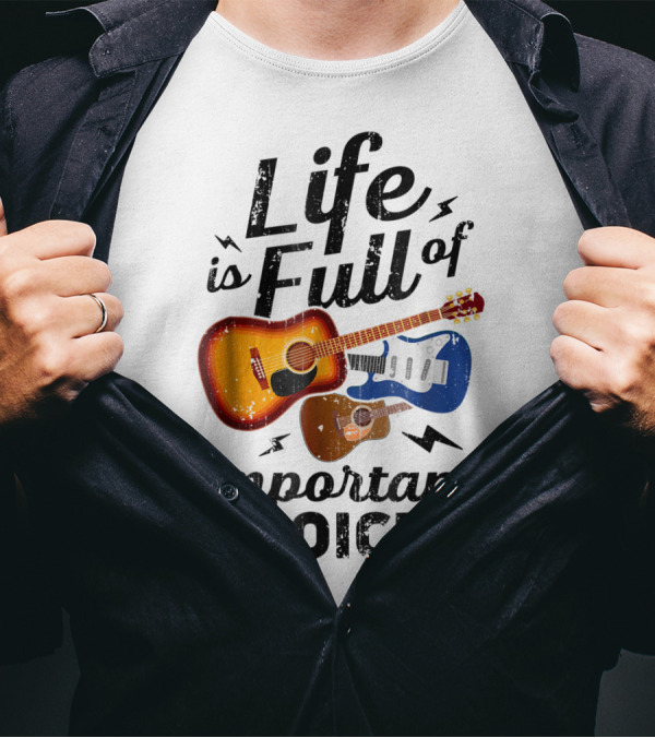 Life Is Full Of Important Choices Acoustic Electric Guitars Music Lover T-Shirt