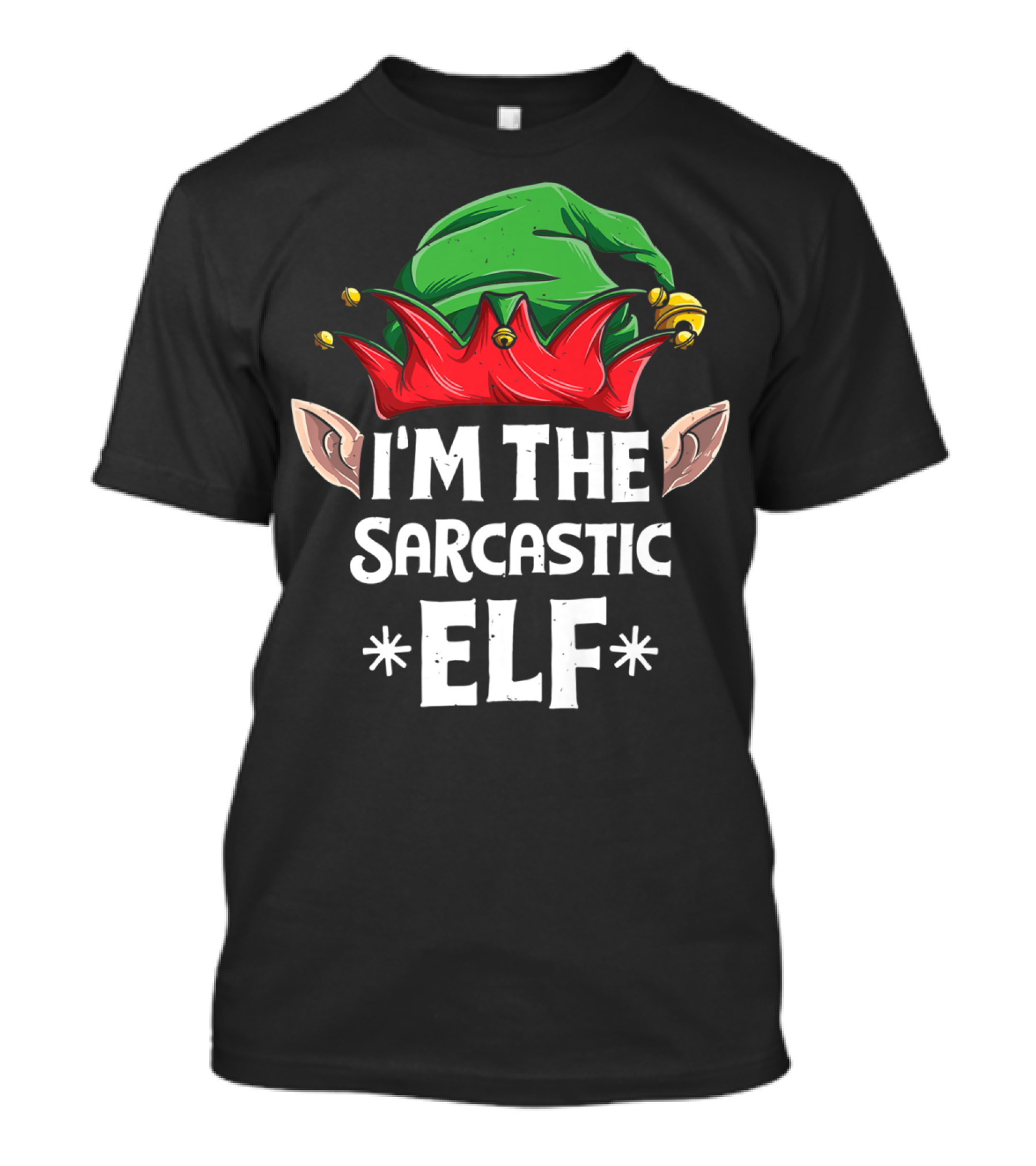 I'm The Sarcastic Elf Green Red Hat Ears T-Shirt
