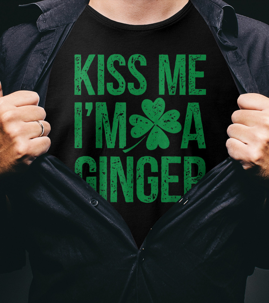 Kiss Me I'm A Ginger St Patricks Day Irish Shamrock T-Shirt