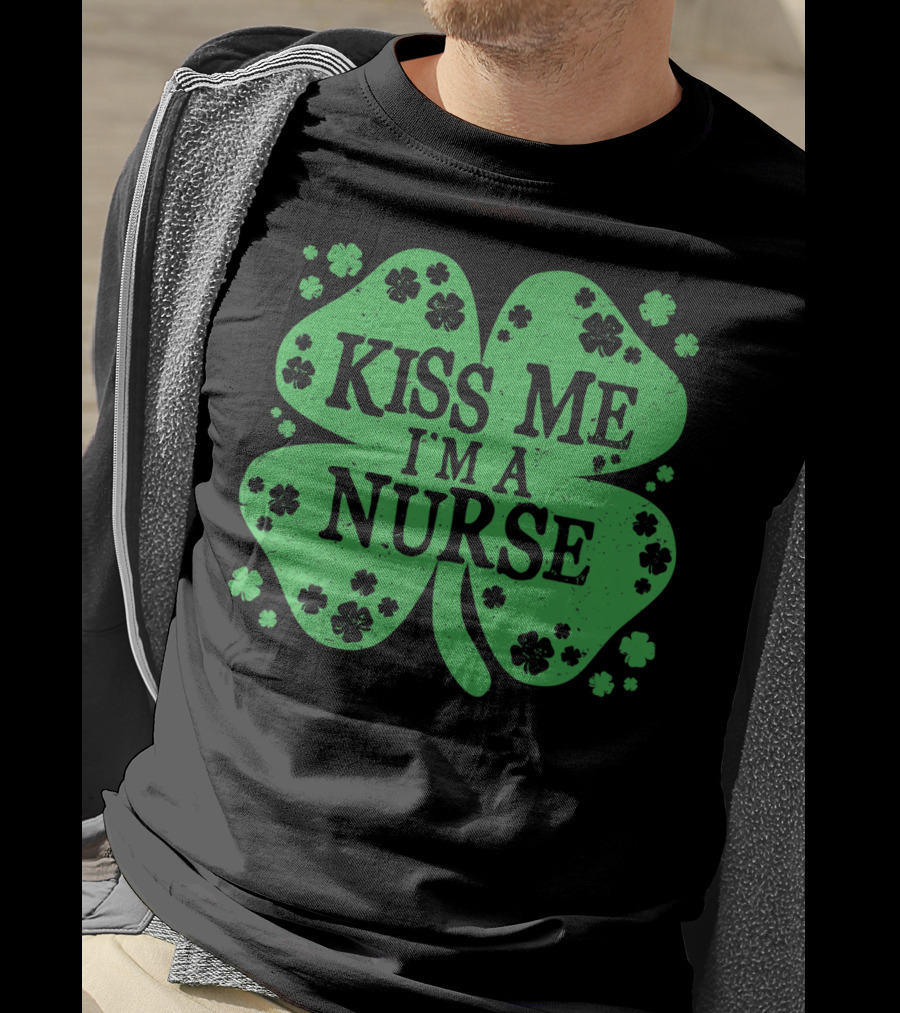 Kiss Me I'm A Nurse Four Leaf Clover St. Patrick's Day T-Shirt