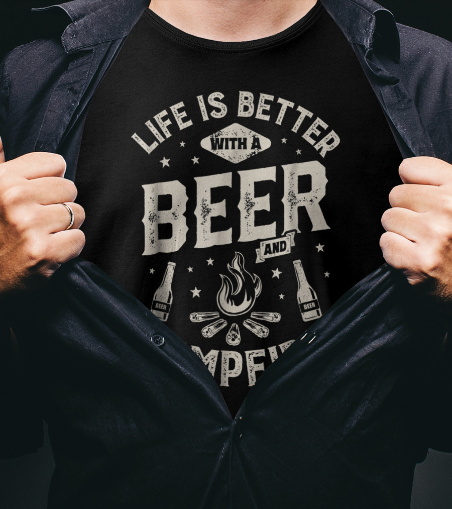 Life Is Better With A Beer And Campfire Stars Drinks Flames T-Shirt