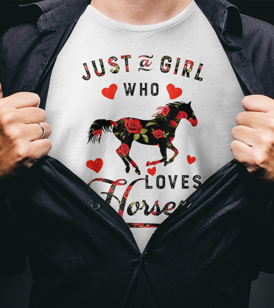 Just A Girl Who Loves Horses With Floral And Heart Accents T-Shirt