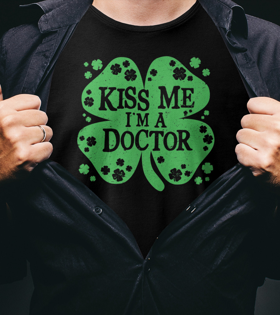 Kiss Me I'm A Doctor Green Shamrock T-Shirt