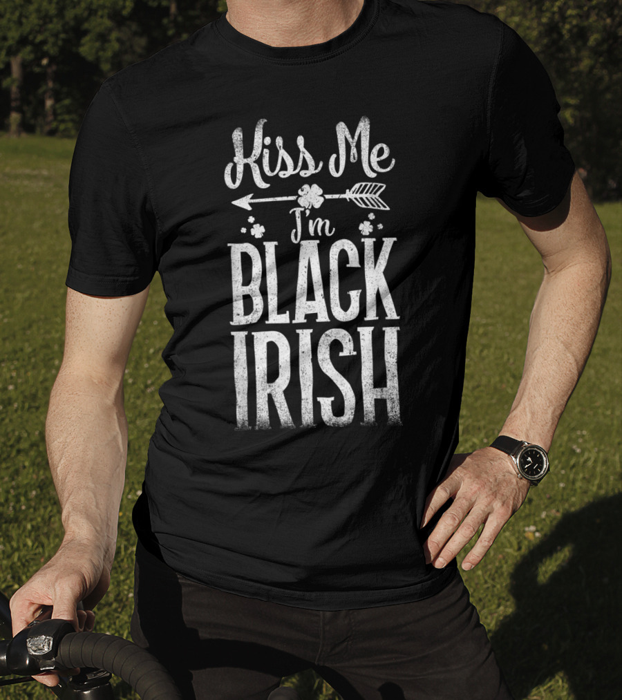 Kiss Me I'm Black Irish St Patricks T-Shirt