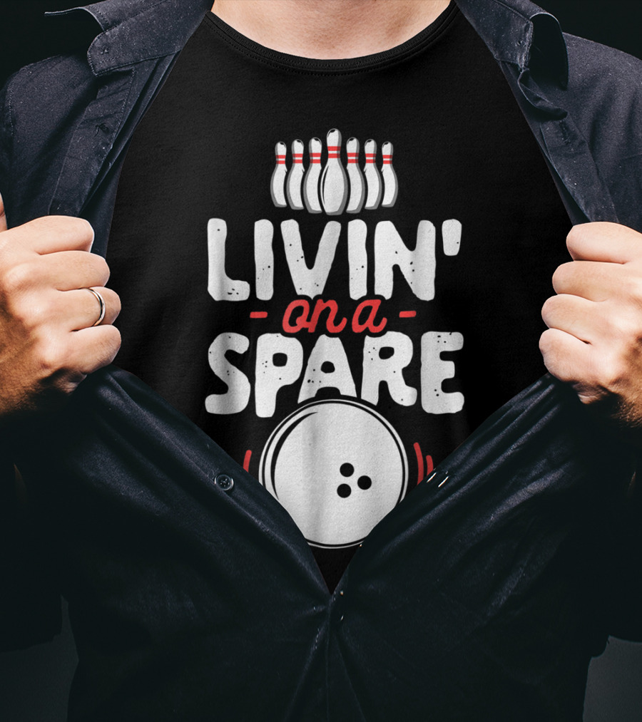 Livin' On A Spare Bowling Pins Ball Bowlers T-Shirt
