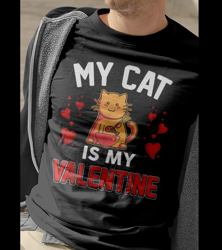 My Cat Is My Valentine Hearts And Cat Eating Noodles T-Shirt