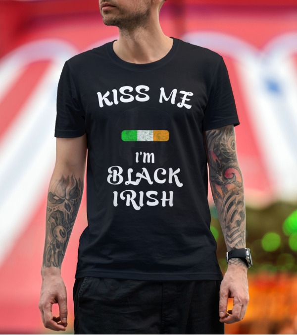 Premium T-Shirt: Kiss Me I'm Black Irish with Irish Flag St Patricks Day T-Shirt Kiss Me I'm Black Irish with Irish Flag St Patricks Day T-Shirt