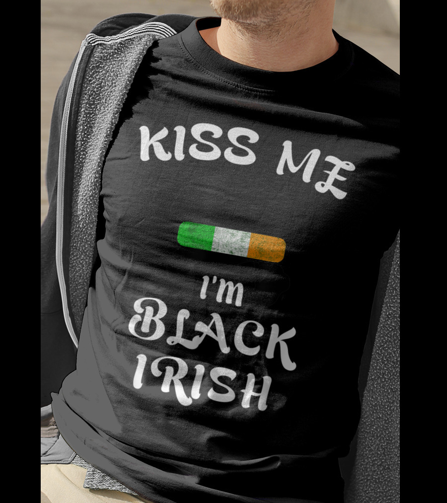 Kiss Me I'm Black Irish With Irish Flag St Patricks Day T-Shirt